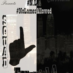 #NLA (NoLamesAllowed)