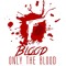 ONLY THE BLOOD