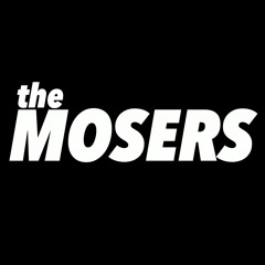 The Mosers