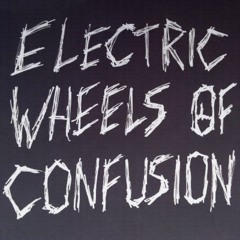 ElectricWheelsOfConfusion