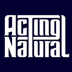 Acting Natural