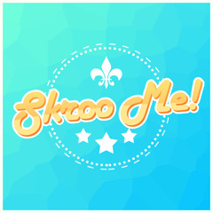 Skroo Me!