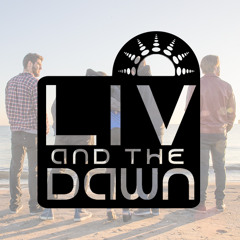 Liv and The Dawn