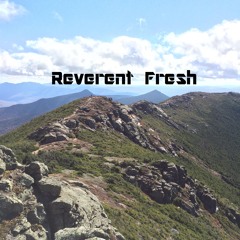 Reverent Fresh
