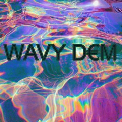 WAVY DEM