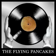 The Flying Pancakes