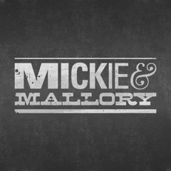 Mickie & Mallory