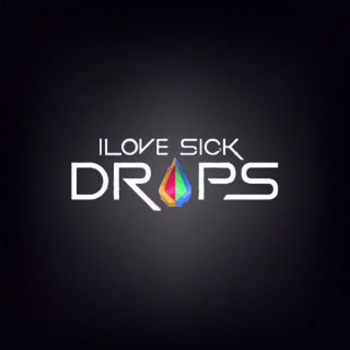 I LOVE SICK DROPS’s avatar