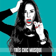 TRÈS CHIC MUSIQUE