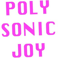 Polysonic Joy
