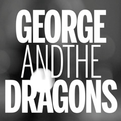 George & the Dragons