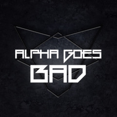 Alpha Goes Bad
