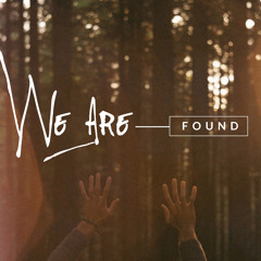 We Are Found