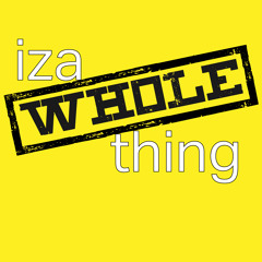 Iza Whole Thing