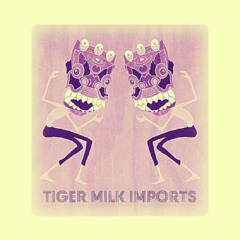 Tiger Milk Imports