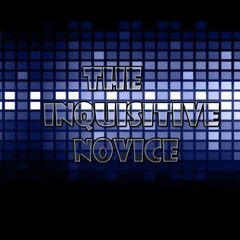 ☻The Inquisitive Novice☻