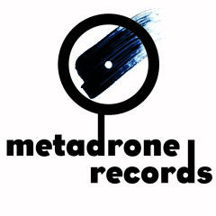 metadrone records
