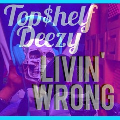 Top$helf Deezy Freestyles