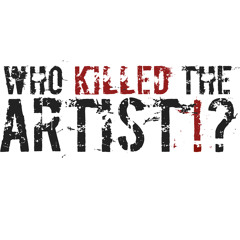Who killed the artist !?