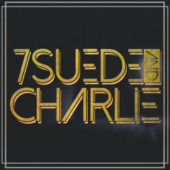 7 Suede & Charlie