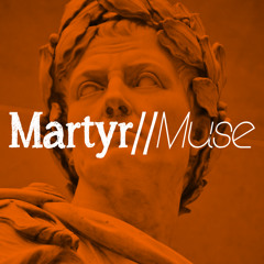 Martyr//Muse