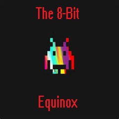 The 8-Bit Equinox