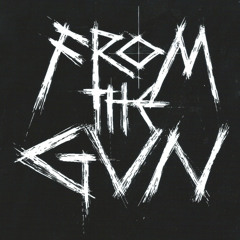 fromthegun