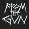 fromthegun