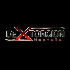 DeXtorcion Norteña