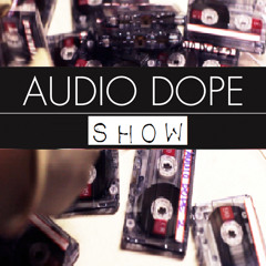 AUDIODOPESHOW