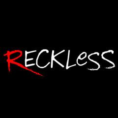 Reckless