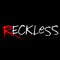 Reckless