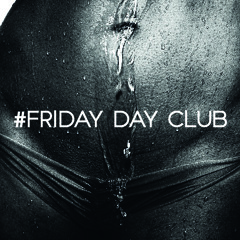 Friday Day Club