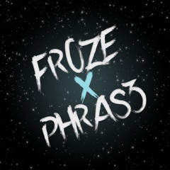 FR0ZE x PHRAS3