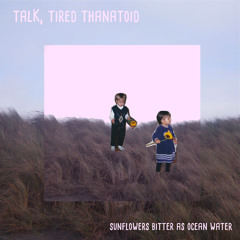 Talk, Tired Thanatoid