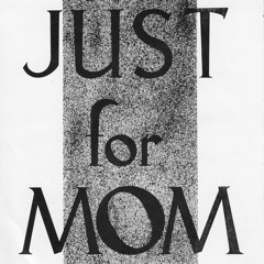 Just For Mom