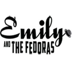 Emily and The Fedoras
