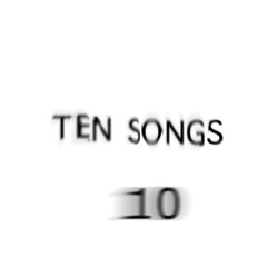 TEN SONGS