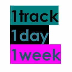 1track 1day 1week