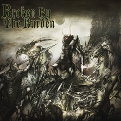 Broken by the Burden