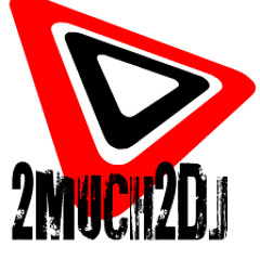 2Much2DJ
