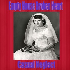Empty House Broken Heart