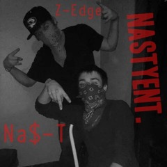NastyEnt (ZEdge & Na$-T)