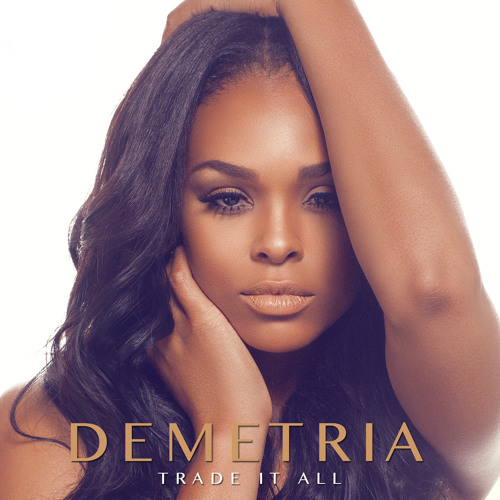 Demetria McKinney - Trade It All