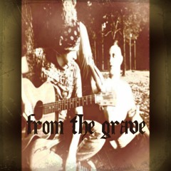 From the Grave