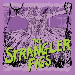 The Strangler Figs