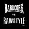 hardcore vs rawstyle