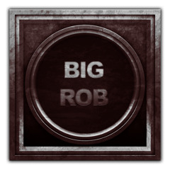 BIG ROB