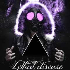 Lethal △ Disease