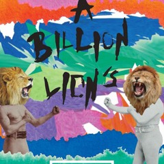 A BILLION LIONS